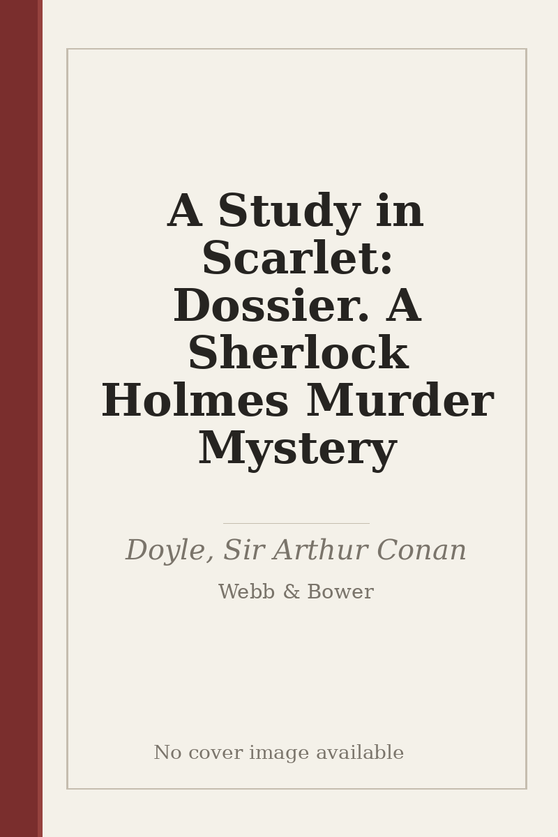 A Study in Scarlet: Dossier. A Sherlock Holmes Murder Mystery - no cover image available