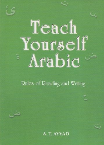 Teach Yourself Arabic: Rules of Reading and Writing (Basic teachings)