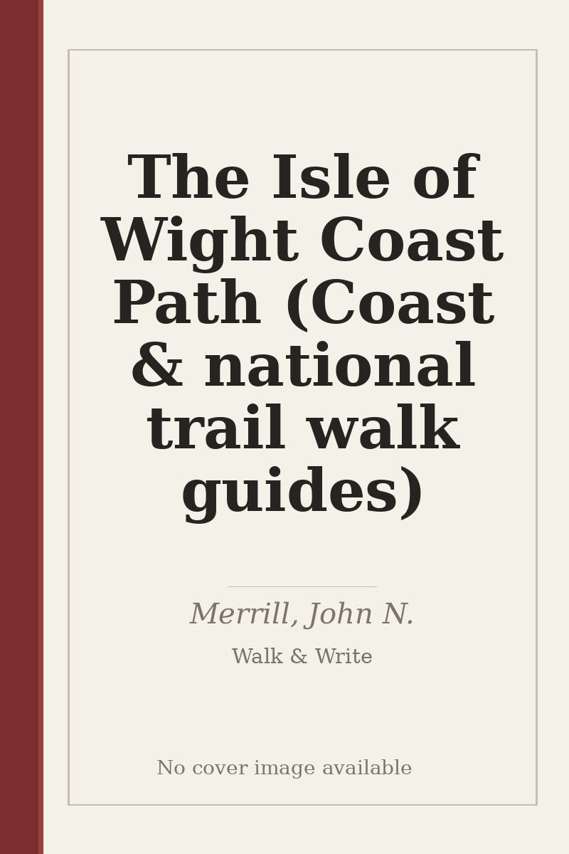 The Isle of Wight Coast Path (Coast & national trail walk guides) - no cover image available