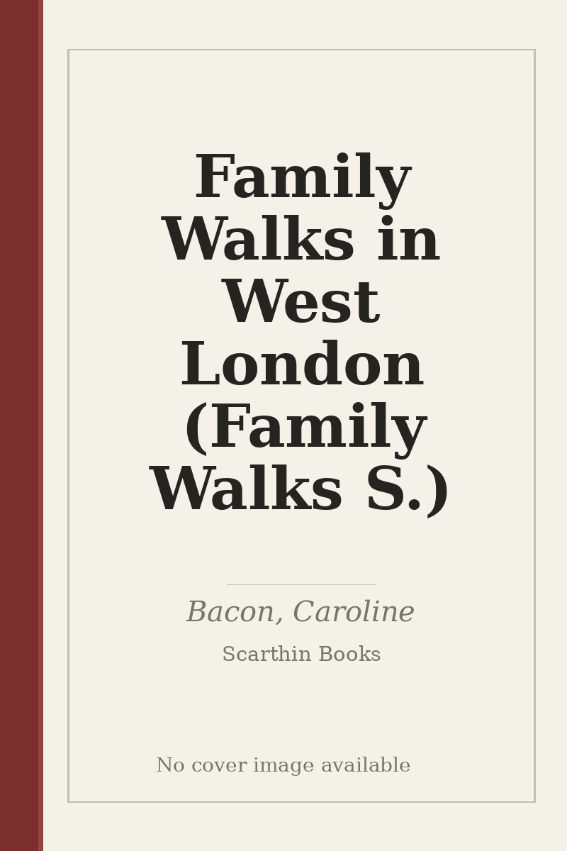 Family Walks in West London (Family Walks S.) - no cover image available