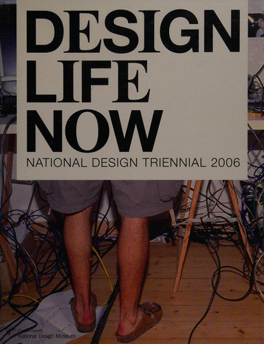 Design Life Now: National Design Triennial 2006