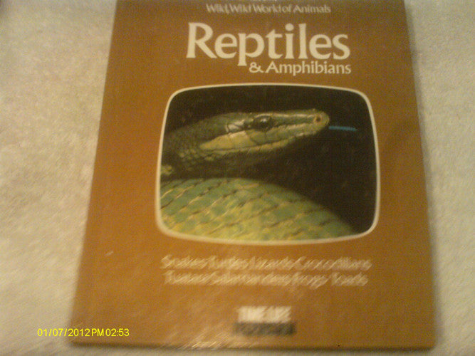 Reptiles and Amphibians (Wild, wild world of animals)