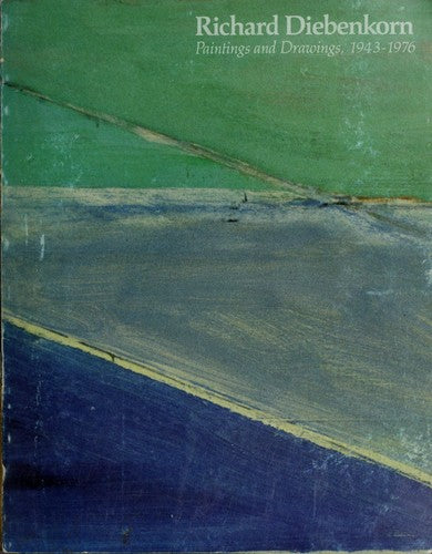 Richard Diebenkorn: Paintings and drawings, 1943-1976