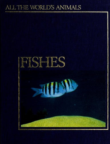 Fishes (All the worlds animals)