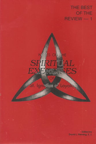Notes on the Spiritual Exercises of St. Ignatius of Loyola (Best of the Review Series, Book 1)