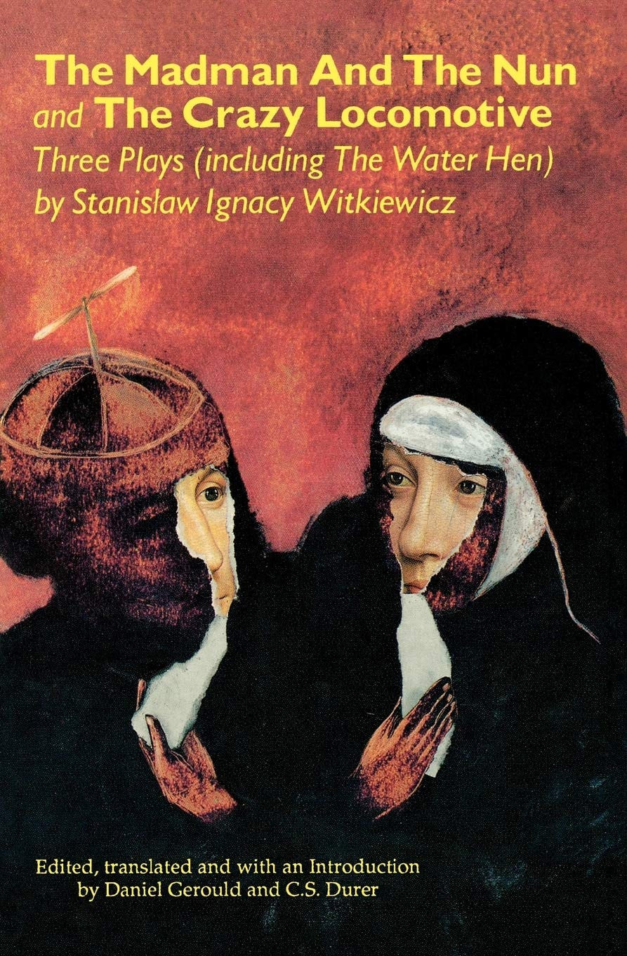 The Madman and the Nun and the Crazy Locomotive: Three Plays (including The Water Hen) (Applause Books)