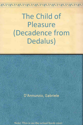 The Child of Pleasure (Decadence from Dedalus)