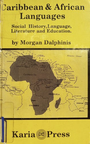 Caribbean and African Languages: Social History, Language, Literature and Education