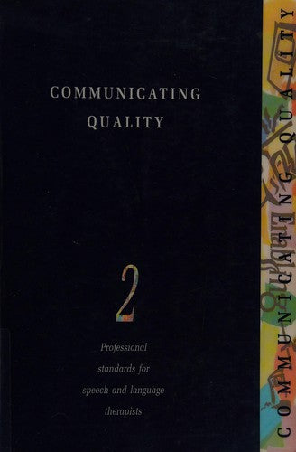 Communicating Quality: Professional Standards for Speech and Language Therapists