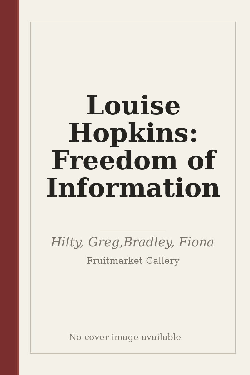 Louise Hopkins: Freedom of Information - no cover image available
