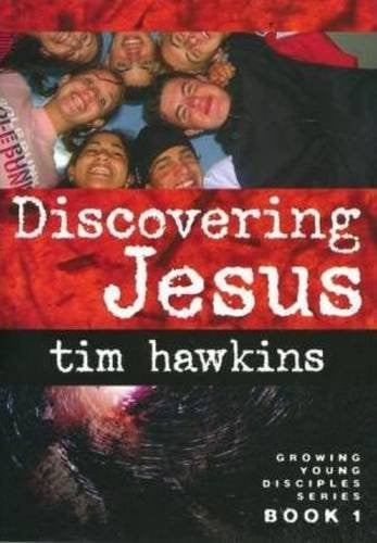 Discovering Jesus: Growing Young Disciples (Growing young disciples series)
