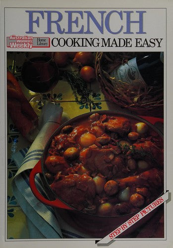 French Cooking Made Easy ("Australian Women's Weekly" Home Library)