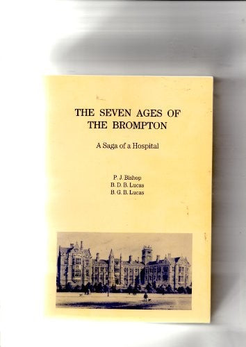 The seven ages of the Brompton: A saga of a hospital