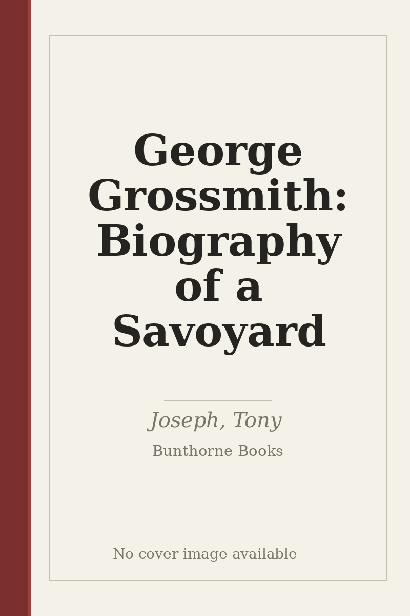 George Grossmith: Biography of a Savoyard - no cover image available