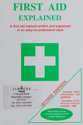 First Aid Explained: A first aid manual written and explained in an easy-to-understand style.