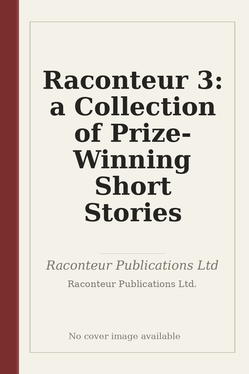 Raconteur 3: a Collection of Prize-Winning Short Stories - no cover image available
