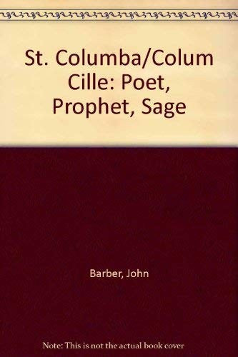 St. Columba/Colum Cille: Poet, Prophet, Sage