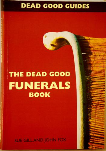 The Dead Good Funerals Book (Dead Good Guides)