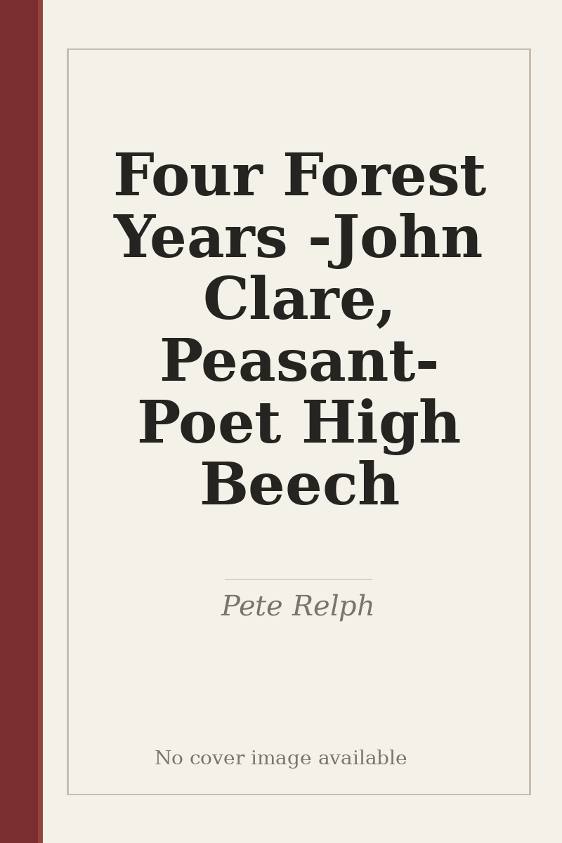 Four Forest Years - John Clare, Peasant-Poet High Beech - no cover image available