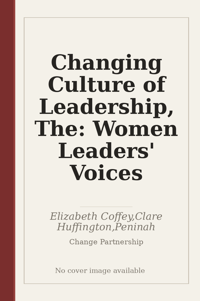 Changing Culture of Leadership, The: Women Leaders' Voices - no cover image available