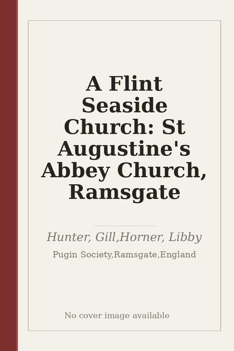 A Flint Seaside Church: St Augustine's Abbey Church, Ramsgate - no cover image available