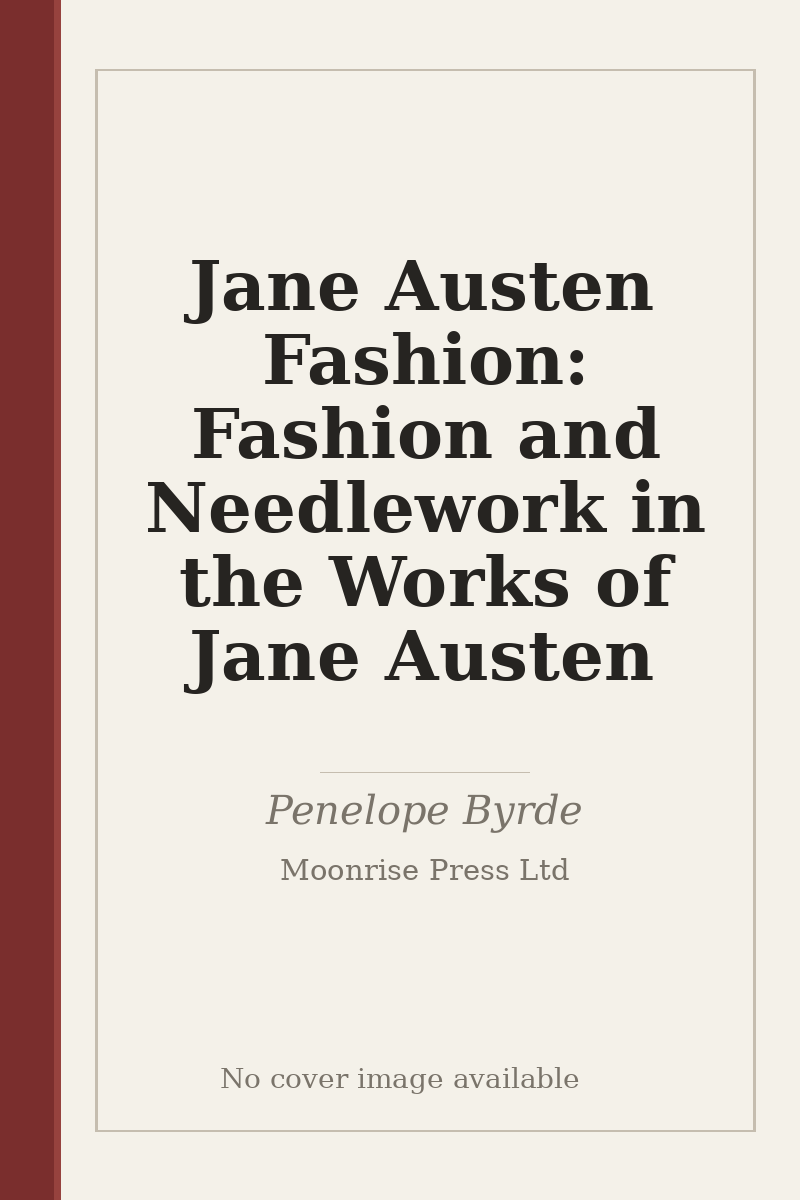 Jane Austen Fashion: Fashion and Needlework in the Works of Jane Austen - no cover image available