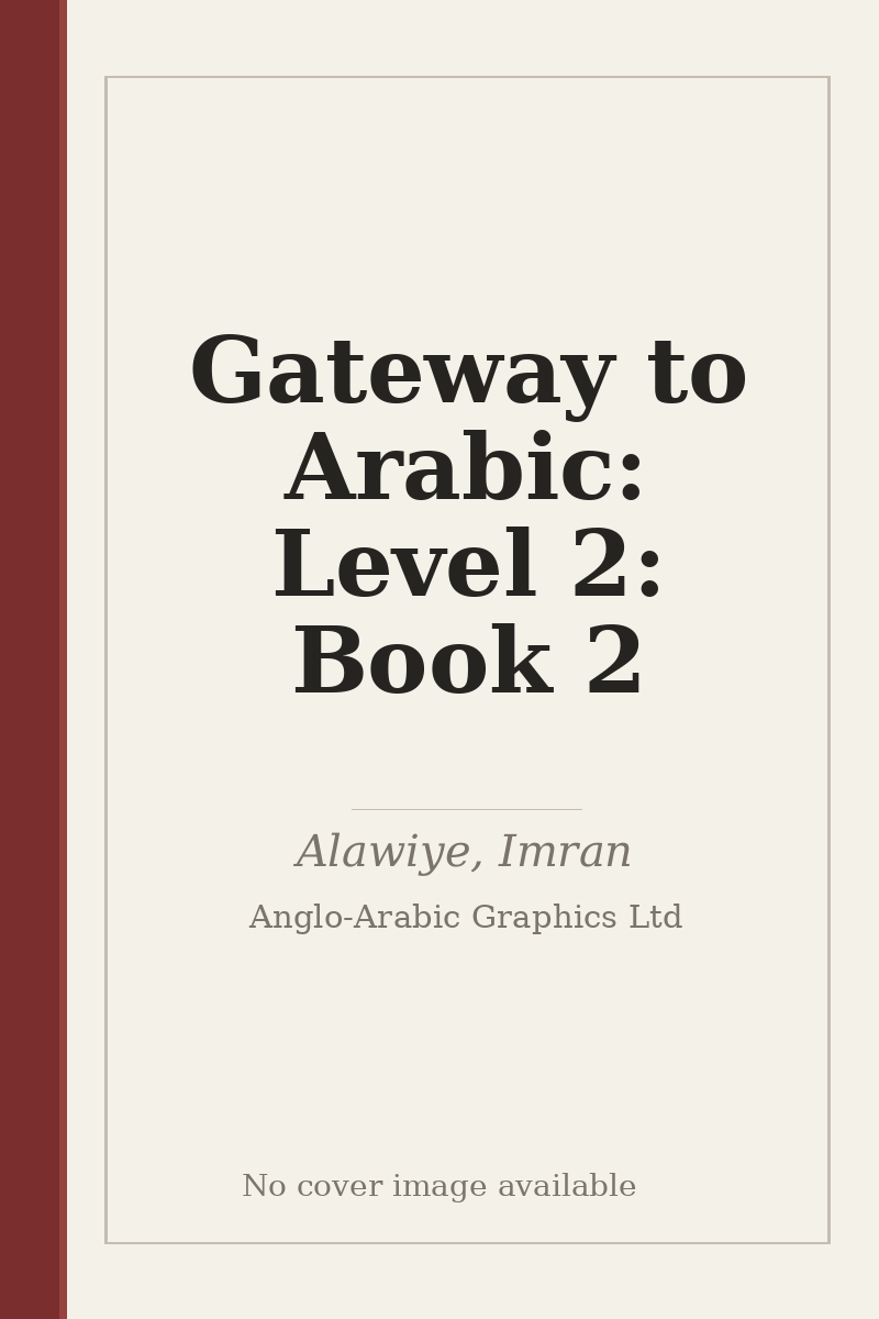 Gateway to Arabic: Level 2: Book 2 - no cover image available