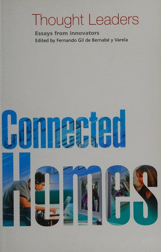 Connected Homes (Thought Leaders: Essays Fromn Innovators)