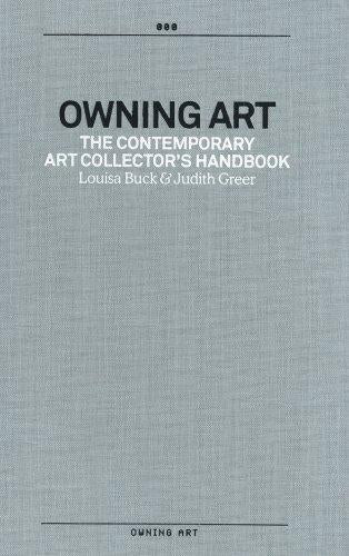 Owning Art: The Contemporary Art Collector's Handbook