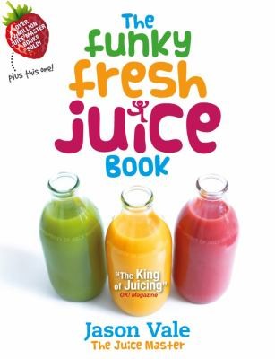 The Funky Fresh Juice Book