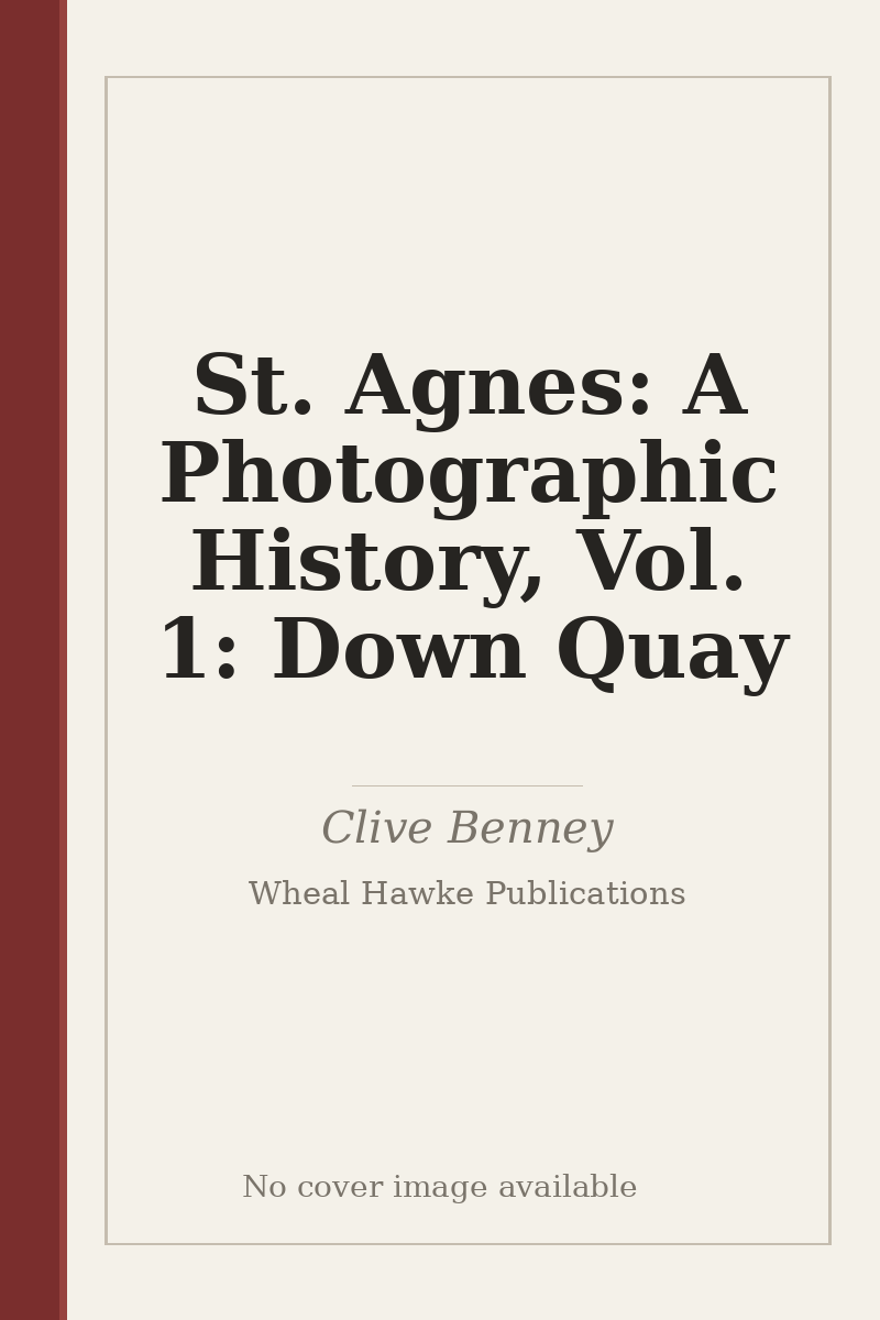 St. Agnes: A Photographic History, Vol. 1: Down Quay - no cover image available
