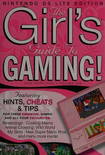 The Girls Guide to Gaming Nintendo DSI - Nintendo DS Edition: v. 1