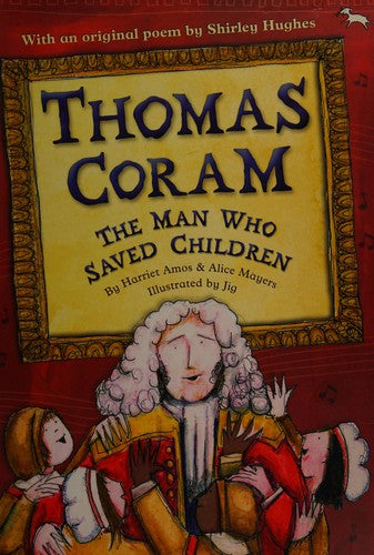 Thomas Coram, the Man Who Saved Children