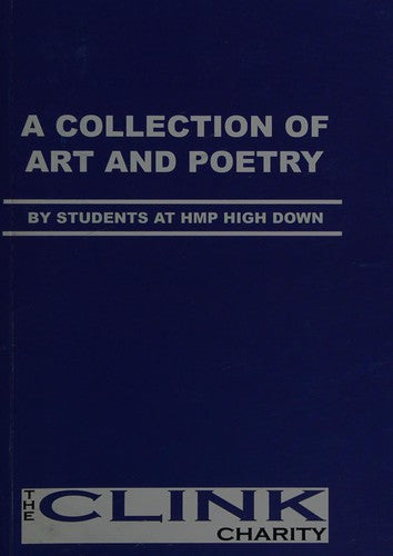 A Collection of Art and Poetry: By Students at HMP Highdown