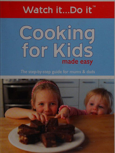 Cooking for Kids (Watch it...Do it)