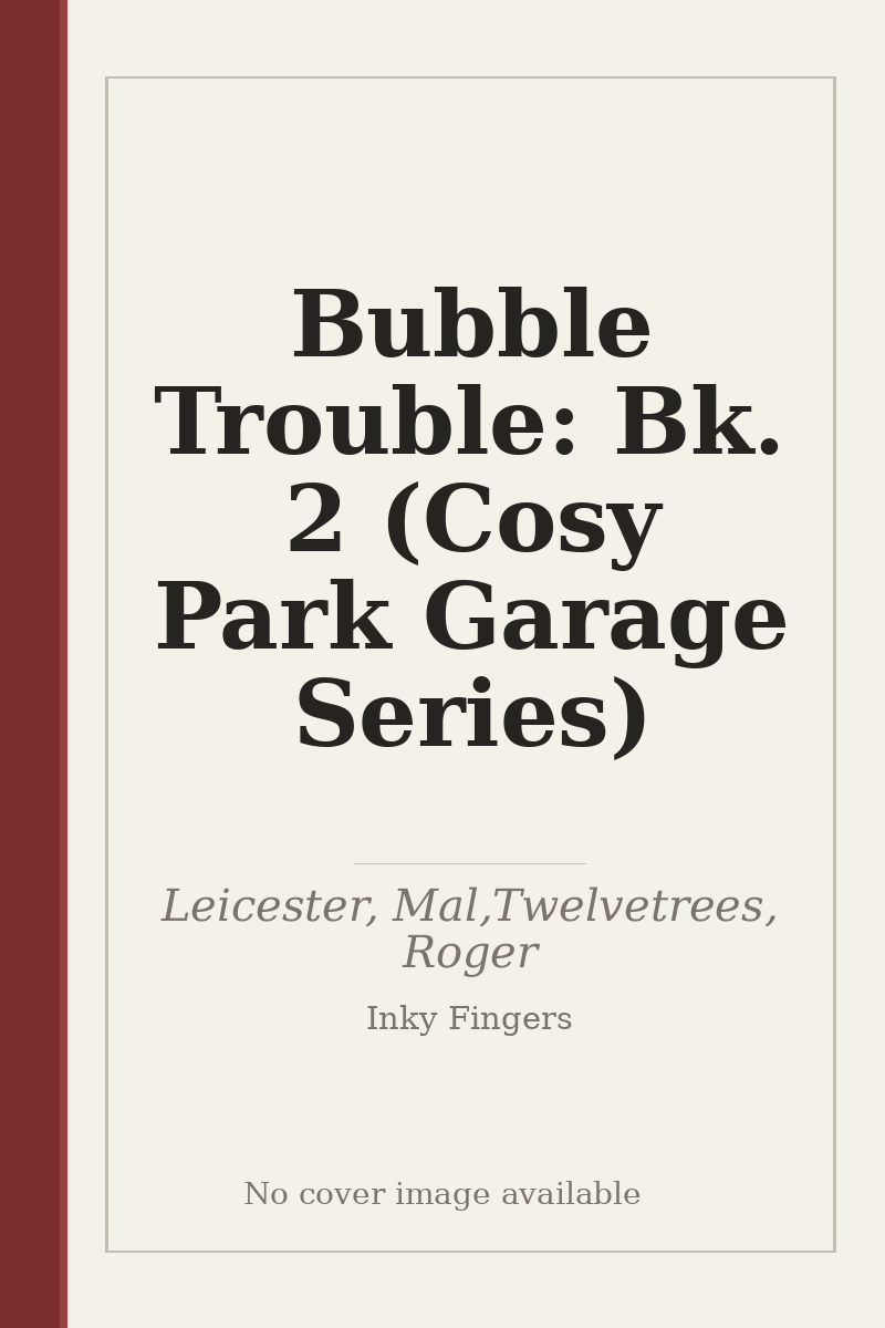 Bubble Trouble: Bk. 2 (Cosy Park Garage Series) - no cover image available