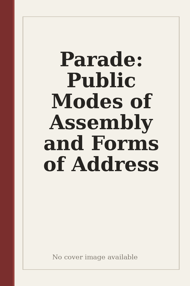Parade: Public Modes of Assembly and Forms of Address - no cover image available