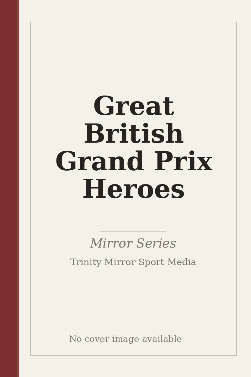 Great British Grand Prix Heroes - no cover image available