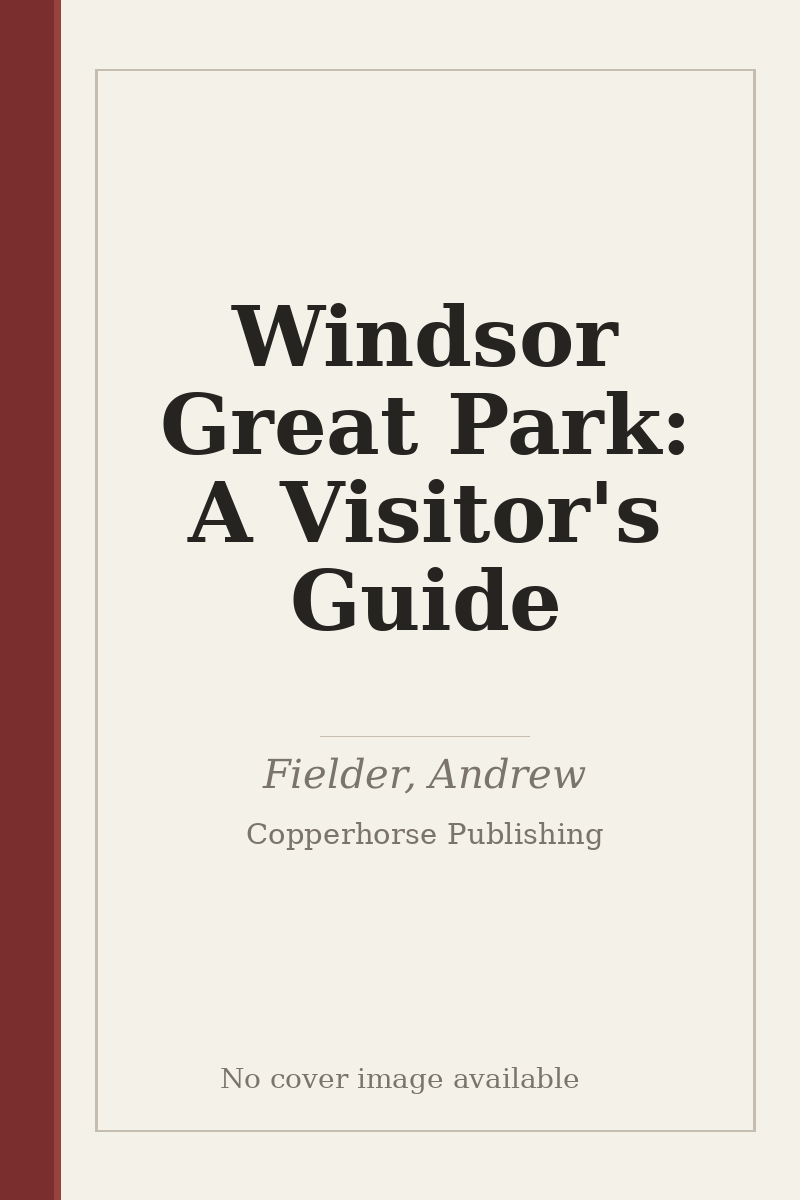 Windsor Great Park: A Visitor's Guide - no cover image available
