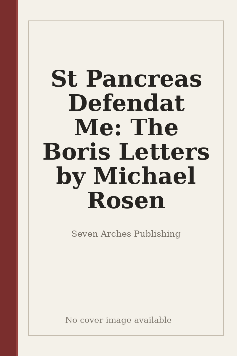 St Pancreas Defendat Me: The Boris Letters by Michael Rosen - no cover image available