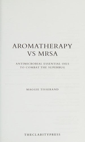 Aromatherapy vs MRSA: Antimicrobial Essential Oils to Combat the Superbug