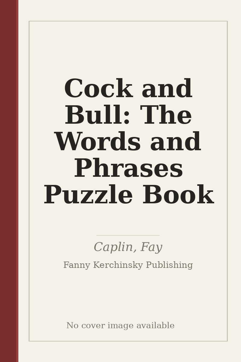 Cock and Bull: The Words and Phrases Puzzle Book - no cover image available