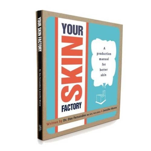 Your Skin Factory: A Production Manual for Better Skin