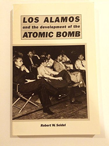 Los Alamos & the Development of the Atomic Bomb