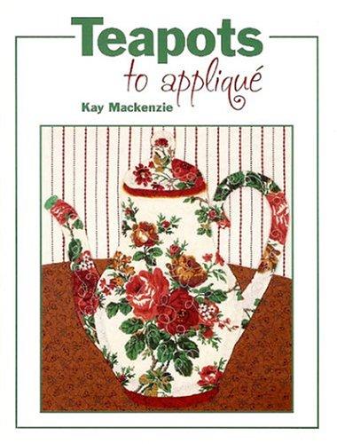 Teapots to Appliqué