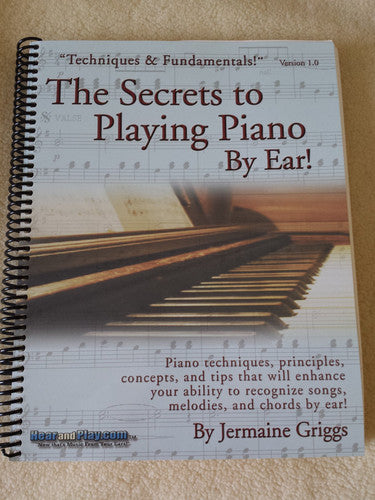 The Secrets to Playing Piano by Ear: Home Study Course