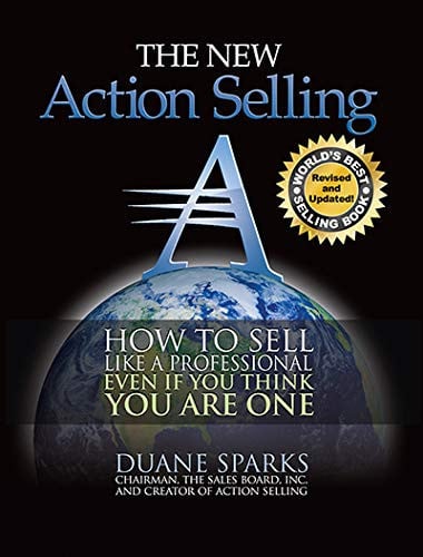 Action Selling: How to Sell Like a Professional, Even If You Think You Are One