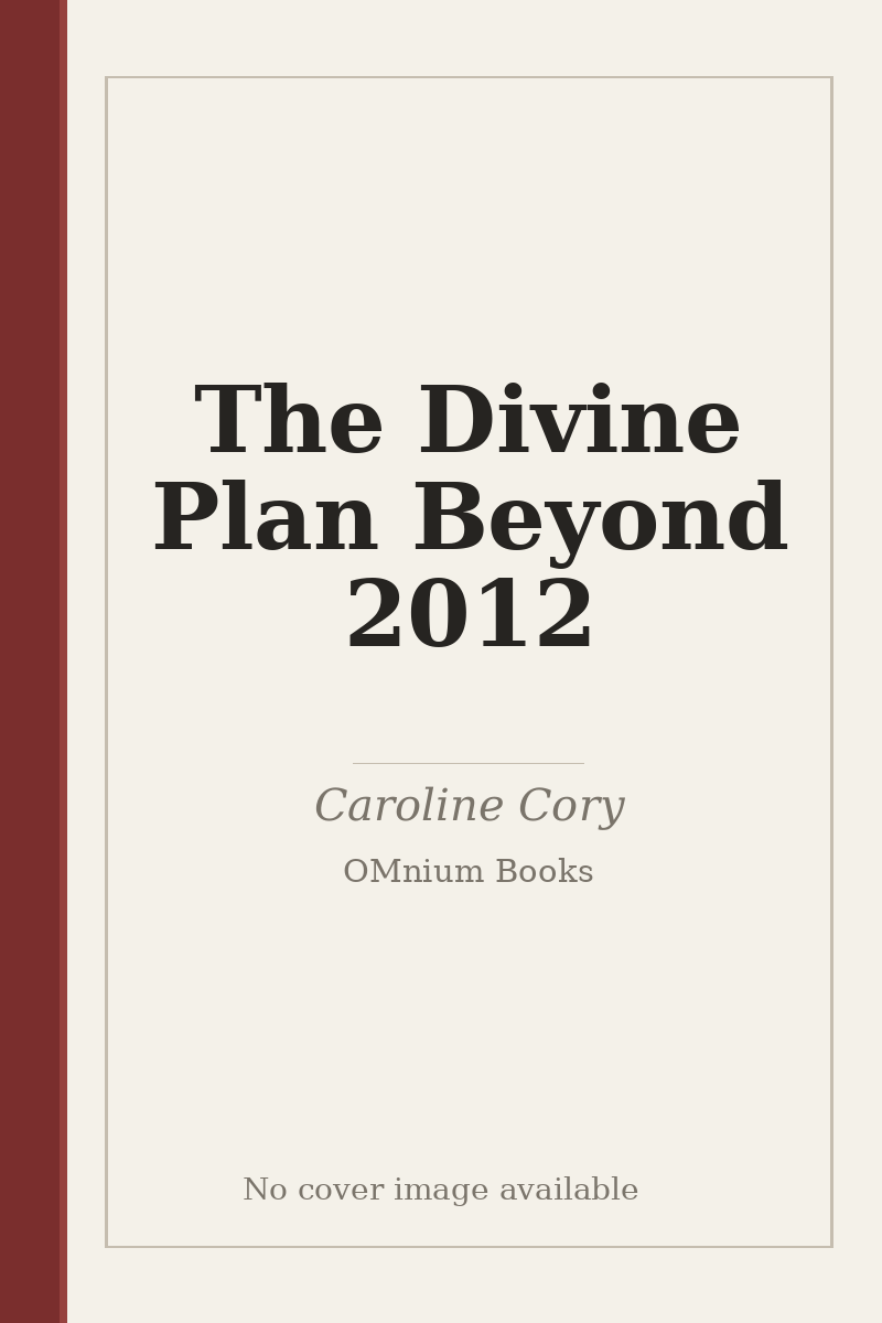 The Divine Plan Beyond 2012 - no cover image available