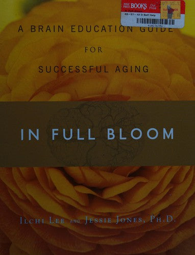 In Full Bloom: A Brain Education Guide for Successful Aging