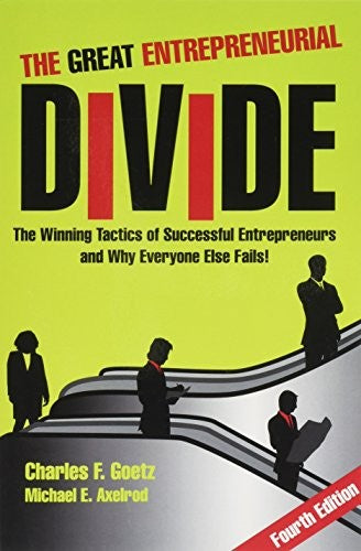 The Great Entrepreneurial Divide - The Winning Tactics of Successful Entrepreneurs and Why Everyone Else Fails